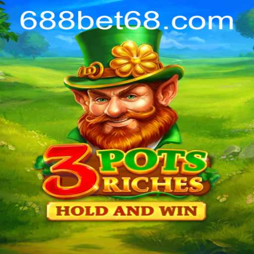 Discovering the Excitement of 3potsRiches with 688BET